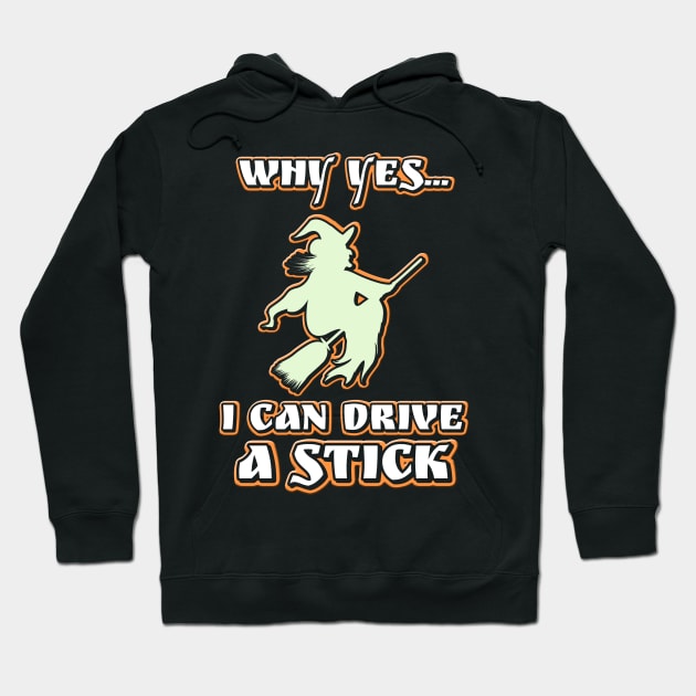 Why Yes, I Can Drive Stick Halloween T-Shirt Hoodie by NerdShizzle